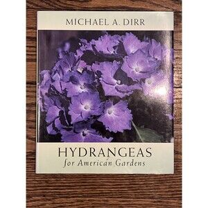 Hydrangeas for American Gardens, Dirr, Michael A., 2004 hardcover flower